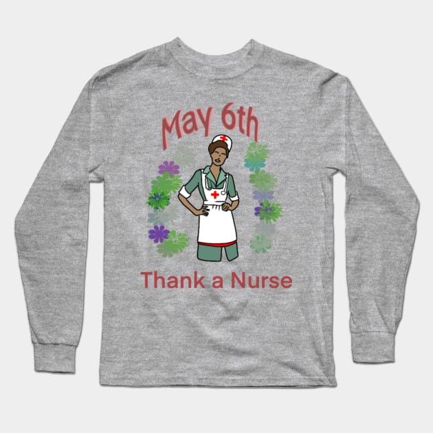 National Nurse Day May 6th Long Sleeve T-Shirt by Calimon